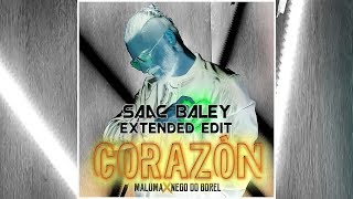 Maluma feat Nego do Borel  Corazón Saac Baley Extended Edit [upl. by Elicul467]