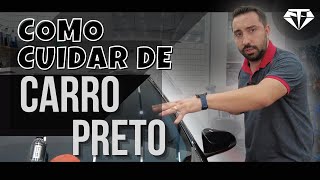 COMO CUIDAR DE CARRO PRETO  Vai Ficar Fácil Agora [upl. by Sonstrom]