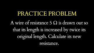 A wire of resistance 5 Ω is drawn out so that its length is increased by twice  Class 12  IITJEE [upl. by Assil]