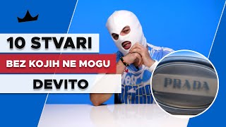 10 Stvari bez kojih DEVITO ne može [upl. by Nyrhtakyram]