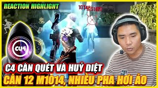 REACTION HIGHLIGHT C4 CÀN QUÉT VÀ HUỶ DIỆT  CÂN 16 BĂNG M1014 SIÊU ÃO [upl. by Ainex]