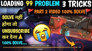 99 Loading problem ho raha hai Free Fire game Map me Nahin ja pa rahe 99 Loading problem Solve FF [upl. by Eenobe]