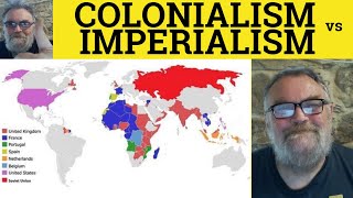 🔵 Colonialism vs Imperialism  Colonialism Meaning  Imperialism Defined  Colonial Colony Colonise [upl. by Aynekat]