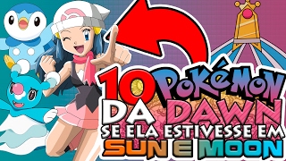 OS POKÉMON DA DAWN SE ELA FOSSE PARA ALOLA [upl. by Mundt]