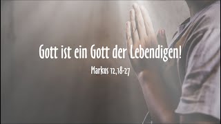 Gott ist ein Gott der Lebendigen 20241013 [upl. by Essined278]