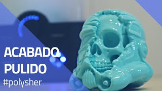 ACABADO PULIDO en IMPRESIÓN 3D  Polysher  Review en Español [upl. by Nilrac]