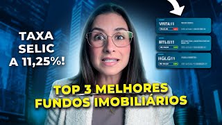 3 melhores fundos imobiliários para investir com a Taxa Selic em queda [upl. by Codding]