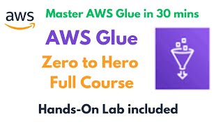 AWS Glue Tutorial for Beginners Learn everything about Glue in 30 mins Glue Data Catalog Glue ETL [upl. by Aramenta]