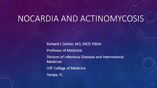 Nocardia and Actinomycosis  Richard L Oehler MD FACP FIDSA [upl. by Maxim]