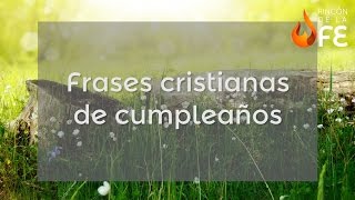 Frases cristianas de cumpleaños  Mensajes cristianos de cumpleaños [upl. by Kelsy273]