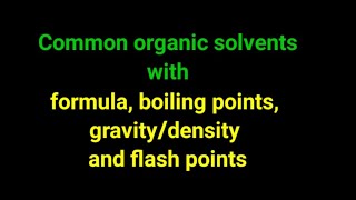 organic solvents with formula boiling point gravitydensity and flash points mydocumentary838 [upl. by Ahtaela]