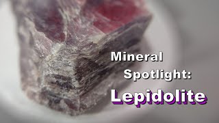 Mineral Spotlight  Lepidolite [upl. by Andrea]