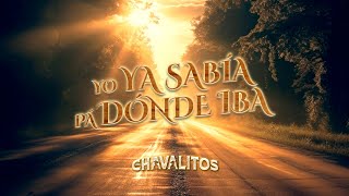 Los Chavalitos  Yo Ya Sabia Pa Donde Iba Video Oficial [upl. by Normand]