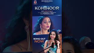 quot KOHINOOR quot Full Song  OUT NOW SnehUpadhya [upl. by Otina]