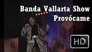 Banda Vallarta Show  Provócame Remasterizado [upl. by Grenier463]