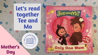 Lets read together a Tee and Mo book Only One Mum Mothers Day read along [upl. by Coit]