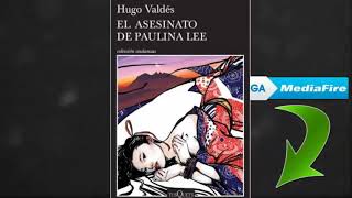 El asesinato de Paulina Lee Novela de Hugo Valdés Manríquez EPUB y PDF [upl. by Kareem]