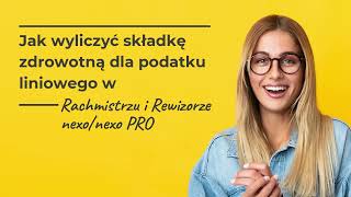 Jak wyliczyć składkę zdrowotną dla podatku liniowego w Rachmistrzu i Rewizorze nexonexo PRO [upl. by Ellita]