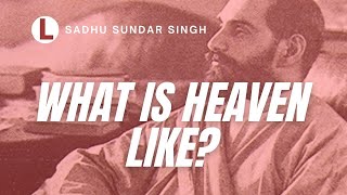 What is Heaven Like  Sadhu Sundar Singh Christian Audiobook [upl. by Ninehc]