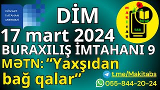 17 mart 2024 DİM Buraxılış İmtahanı 9cu sinif Mətn  Yaxşıdan bağ qalar Azərbaycan dili 17032024 [upl. by Miquela381]