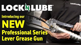 NEW Professional Series Lever Grease Gun from LockNLube [upl. by Swope]