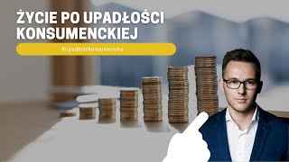 Życie po upadłości konsumenckiej [upl. by Nerrag]