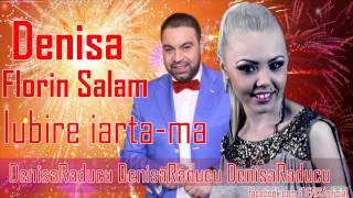 DENISA si FLORIN SALAM  Iubire iartama audio [upl. by Buzz]