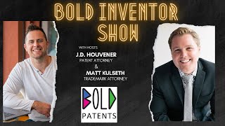 Bold Patents Show with JD Houvener and Matt Kulseth [upl. by Jeni609]