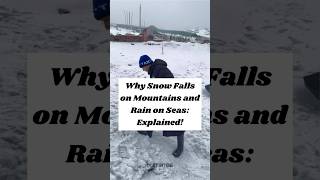 Why Snow Falls on Mountains and Rain on Seas Explained sciencefacts [upl. by Auqinahs]