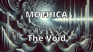 Mothica  The Void Lyrics [upl. by Sylirama]