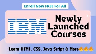 IBM SkillsBuild Newly Launched Courses  FREE FOR ALL  Learn HTMLCSS Java Script amp More🔥🔥🔥 [upl. by Lenahs]