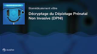 Décryptage du Dépistage Prénatal Non Invasive DPNI [upl. by Odilo]