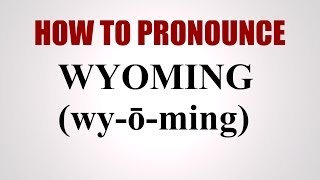 How To Pronounce Wyoming [upl. by Say300]