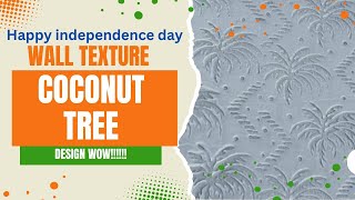 wall texture coconut tree design🌴🌴wall texture worktrending independence daywall design [upl. by Amolap]