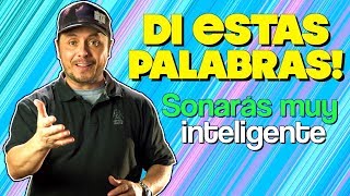 9 Palabras en Inglés para escucharte más Inteligente [upl. by Eilah197]