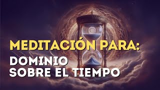 Meditación 67 איע Poder sobre el tiempo [upl. by Velasco76]