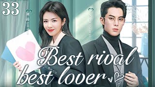 【ENG SUB】Best RivalBest Lover EP33  Workplace queen and elite lawyer  liu TaoWang Hedi [upl. by Ymmac]