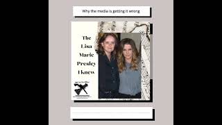 The Lisa Presley I Knew  the media is getting it wrong [upl. by Shing]