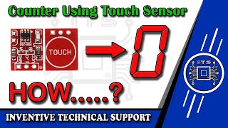 Counter Circuit Using Touch Sensor  CD 4026 IC Circuit  4026 IC Counter Circuit [upl. by Ffej]