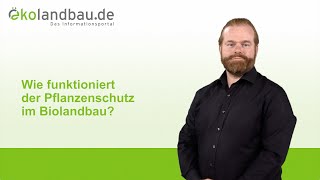 Wie funktioniert der Pflanzenschutz im Biolandbau [upl. by Htebzil597]