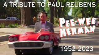 A TRIBUTE TO THE LATE GREAT PAUL REUBENS PEEWEE HERMAN 19522023 [upl. by Jarlath]