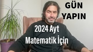 Gün Yapın  2024 Ayt Matematik İçin 2024yks [upl. by Ahsiekel]