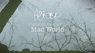 Aliose  Une adaptation française de quotMad Worldquot Tears For Fears 2015 [upl. by Idur261]