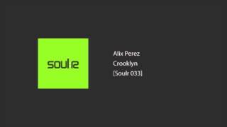 Alix Perez  Crooklyn [upl. by Khalid]