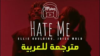 Ellie Goulding Juice WRLD  Hate Me مترجمة عربي [upl. by Lucho419]