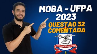 Questão 32 Resolvida MOBA 2023 UFPA [upl. by Otir]