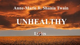 Anne Marie ft Shania Twain  Unhealthy  Lyrics [upl. by Ardle]