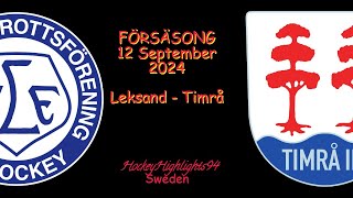 FÖRSÄSONG 2024  LEKSAND VS TIMRÅ  12 SEPTEMBER 2024 [upl. by Fania500]