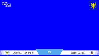 Crossflatts CC 2nd XI v Ossett CC 2nd XI [upl. by Lundquist]