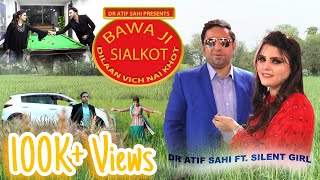 Bawa G Sialkot Dilan Vich Nai Khot SongOfficial Video  Dr Atif Sahi  Silent Girl  Usama [upl. by Bael]